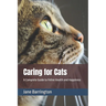 Caring for Cats: A Complete Guide to Feline Health and Happiness