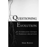 Questioning Evolution: An Interrogative Critique of Darwinian Assumptions