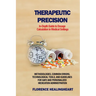 Therapeutic Precision: In-Depth Guide to Dosage Calculation in Medical Settings: Methodologies, Common Errors, Technological Tools, and Guide