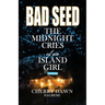 Bad Seed: The Midnight Cries of an Island Girl