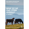 What Do We Owe Other Animals?: A Debate