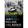 Victory '45: The End of the War in Eight Surrenders