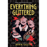 Everything Glittered