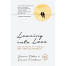 Leaning into Love: 10 year anniversary edition
