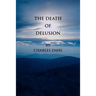 The Death of Delusion