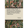 A Guide to Violin Varnish - A Selection of Classic Articles on the Development and Qualities of Different Violin Varnishes (Violin Series)