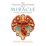 The Twelve Conditions of a Miracle: The Miracle Worker's Handbook