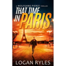 That Time in Paris: A Wolfgang Pierce Novella