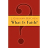 What Is Faith?