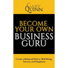 Become Your Own Business Guru: Create a Balanced Path to Well-Being, Success, and Happiness