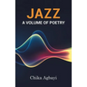 Jazz: A Volume of Poetry