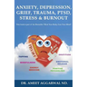 Anxiety, Depression, Grief, Trauma, Ptsd, Stress & Burnout: Emotional Release, Positive Psychology, Mindfulness, Tapping, Gratitude & Energy Medicine