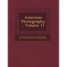 American Photography, Volume 11