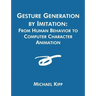 Gesture Generation by Imitation: From Human Behavior to Computer Character Animation