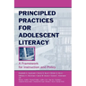 Principled Practices for Adolescent Literacy: A Framework for Instruction and Policy