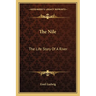 The Nile: The Life Story Of A River