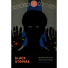 Black Utopias: Speculative Life and the Music of Other Worlds
