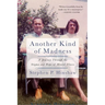 Another Kind of Madness: A Journey Through the Stigma and Hope of Mental Illness