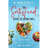 Satisfied Guide to Eating Well: A Healthy Plan for Your Spiritual Journey Toward Food Freedom