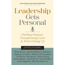 Leadership Gets Personal: Finding Purpose, Transforming Lives, and Never Giving Up
