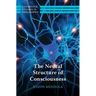 The Neural Structure of Consciousness