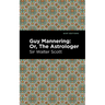 Guy Mannering; Or, the Astrologer