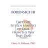 Forensics III: They Got Fifteen Minutes of Fame from the Way They Died