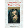Abortion and Martyrdom: The Papers of the Solesmes Consultation and an Appeal to the Catholic Church