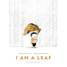 I Am a Leaf