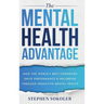 The Mental Health Advantage: How the World's Best Companies Drive Performance & Wellbeing Through Proactive Mental Health