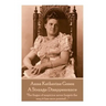 Anne Katherine Green - A Strange Disappearance: "The finger of suspicion never forgets the way it has once pointed ...."