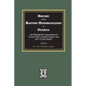 History of the Baptist Denomination in Georgia with Biographical Compendium and Portrait Gallery of Baptist Ministers and Georgia Baptists