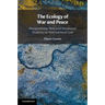 The Ecology of War and Peace