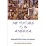 My Future Is in America: Autobiographies of Eastern European Jewish Immigrants