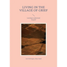 Living in the Village of Grief: Learning to understand my grief