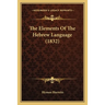 The Elements Of The Hebrew Language (1832)