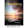 Overcoming Disabilities Despair: 9 steps for talking away what's getting you down