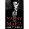 Nanny to the Mafia: Enemies to lovers Mafia Romance