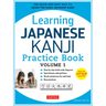 Learning Japanese Kanji Practice Book Volume 1: (Jlpt Level N5 & AP Exam) the Quick and Easy Way to Learn the Basic Japanese Kanji