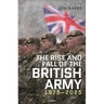The Rise and Fall of the British Army, 1975-2025