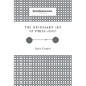 The Necessary Art of Persuasion