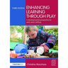 Enhancing Learning Through Play: A Developmental Perspective for Early Years Settings