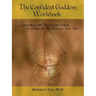 The Confident Goddess Workbook: Connecting with Your Inner Power to Celebrate the Woman You Are
