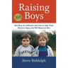 Raising Boys: Why Boys Are Different--And How to Help Them Become Happy and Well-Balanced Men