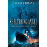 Sheltering Angel: A Novel Based on a True Story of the Titanic