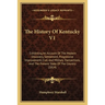 The History Of Kentucky V1: Exhibiting An Account Of The Modern Discovery, Settlement, Progressive Improvement, Civil And Military Transactions, A