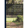 Historical Sketches of North Carolina, From 1584 to 1851