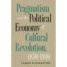 Pragmatism and the Political Economy of Cultural Revolution, 1850-1940