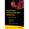 Oracle Cloud Infrastructure (Oci) Goldengate: Real-World Examples
