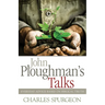 John Ploughman's Talks: Everyday Advice Based on Biblical Truth
